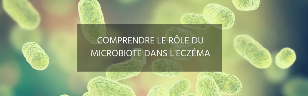 Comment votre microbiote affecte l’eczéma