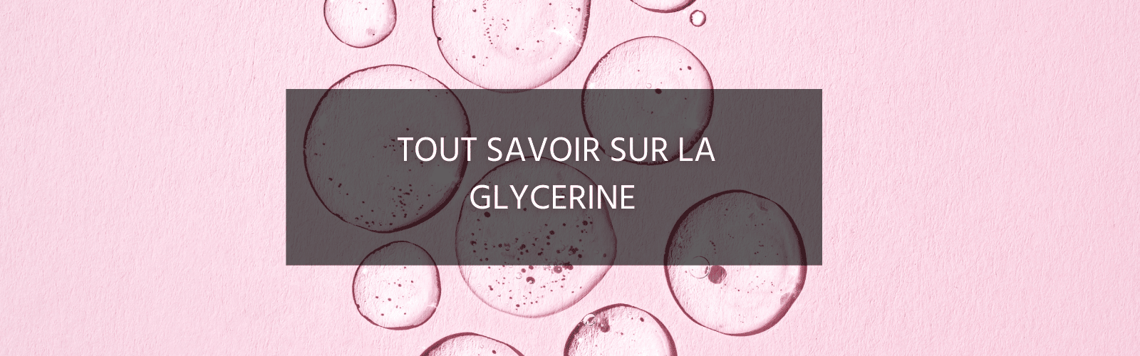 Glycérine : bienfaits sur la peau et où en trouver - Eczema Atopique